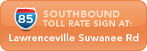 I-85 Southbound toll rate sign at Lawrenceville Suwanee Rd
